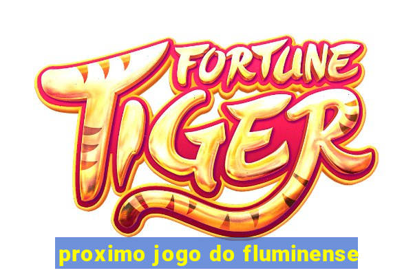 proximo jogo do fluminense